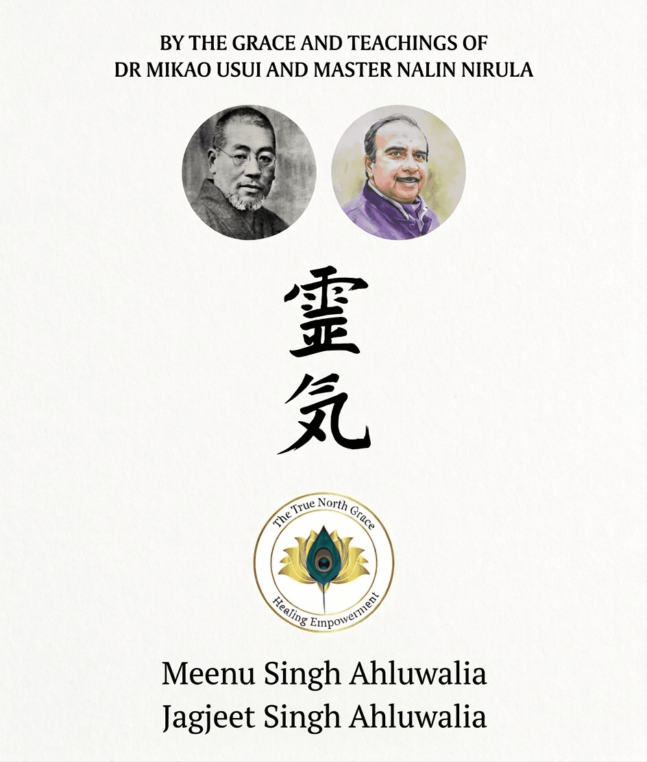 Dedication: by the grace and teachings of Dr. Mikao Usui and Master Nalin Nirula; facilitating masters Ajayishi Meenu Singh Ahluwalia and Dasish Jagjeet Singh Ahluwalia